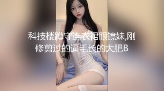 之小胖历险记第17弹 大肥猪这次约了个极品韩风美女，颜值极高，身材超棒，绝对数一数二