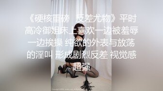 造娃运动。男：厕纸给爸爸，辛苦了宝宝。  女：嗯？射里面了？屁股圆圆操起来超给力！