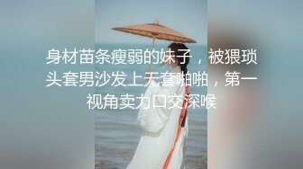 颜值不错甜美妹子啪啪，乳推口交上位骑坐自己动后入猛操