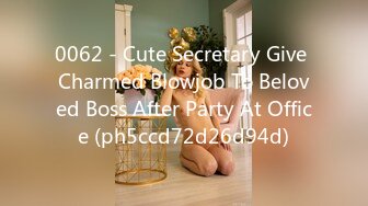 0062 - Сute Secretary Give Charmed Blowjob To Beloved Boss After Party At Office (ph5ccd72d26d94d)