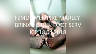 FEMDOMEMPIRE MARLEY BRINX - CRUEL FOOT SERVICE 18.04.2018