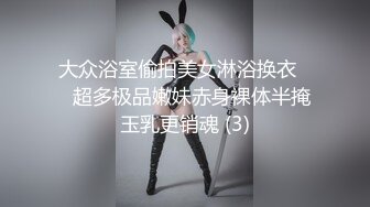 极品颜值白衣美乳妹子舔弄抽插猛操上位骑乘呻吟