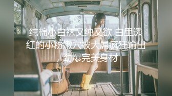 一代风流【唐哥作品4K版】20岁高颜值，校花女友，偷拍卧室内干两炮，C罩杯美乳高潮阵阵，超清画质无水印收藏佳作