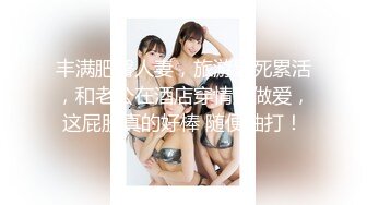 奶子很性感的银川大学生女网友沈X内裤塞逼里学狗爬行，用内裤自慰闻闻自己的沾着淫水的原味内裤